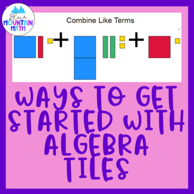 Ways to Get Started with Algebra Tiles
